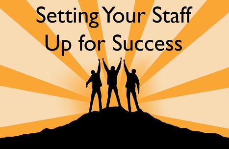 Setting Your Staff Up for Success by Dr. Bruce Ellis | iGeneration - 21st Century Education (Pedagogy & Digital Innovation) | Scoop.it