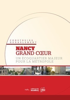 Nancy Grand C&oelig;ur, un &Eacute;coQuartier majeur pour la m&eacute;tropole | veille territoriale | Scoop.it