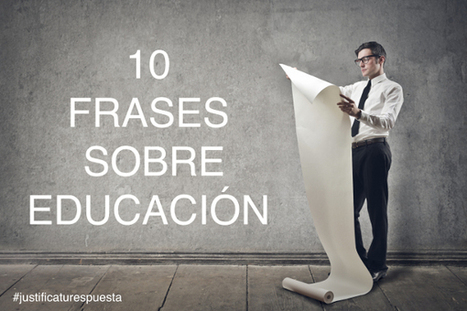 Mis diez mejores frases sobre Educación | TIC & Educación | Scoop.it