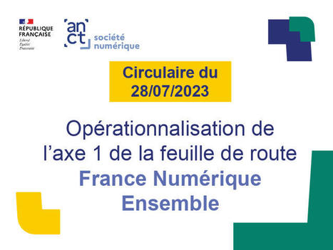 Les premiers pas de France Numérique Ensemble : La Circulaire du 28 juillet 2023 ! | Savoirs de base, Illettrisme et FLE | Scoop.it