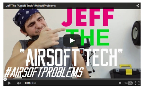 Jeff The "Airsoft Tech" #AirsoftProblems - BBR Milsim on YouTube | Thumpy's 3D House of Airsoft™ @ Scoop.it | Scoop.it