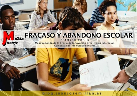 #temadeldía #FRACASO #educacion   // Fracaso y abandono escolar - BLOG - Juan José Millán | Educación, TIC y ecología | Scoop.it
