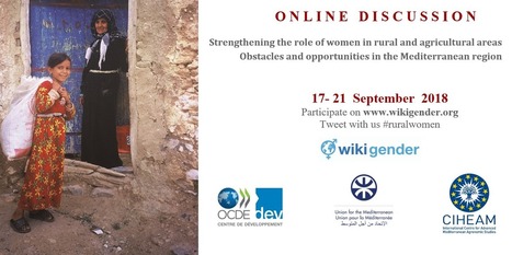 [ Online discussion ] Strengthening the role of women in rural and agricultural areas: obstacles and opportunities in the Mediterranean region - Wikigender | CIHEAM Press Review | Scoop.it