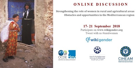 [ Online discussion ] Strengthening the role of women in rural and agricultural areas: obstacles and opportunities in the Mediterranean region - Wikigender | Espace Méditerranéen : géopolitique, coopération... | Scoop.it