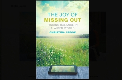 'The Joy of Missing Out' shows us how to find balance in a wired world | Rainforest CLASSROOM | Scoop.it