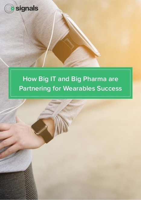 How Big IT and Big Pharma are Partnering for Wearables Success | Pharma: Trends in e-detailing | Scoop.it