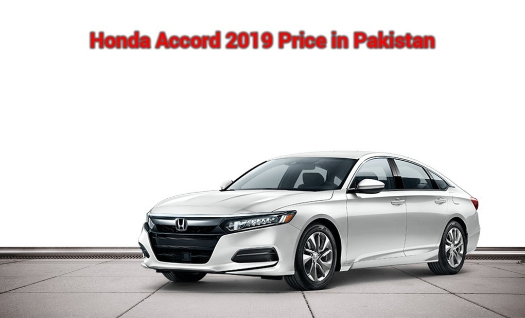 Honda Accord New Model 2019 Price In Pakistan