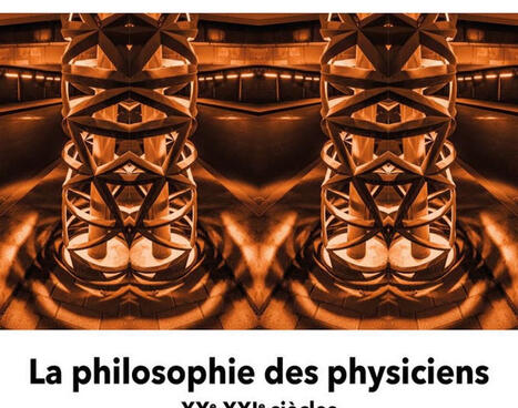 Florian Laguens (dir.) : La philosophie des physiciens (XXe-XXIe si&egrave;cle) | Les Livres de Philosophie | Scoop.it