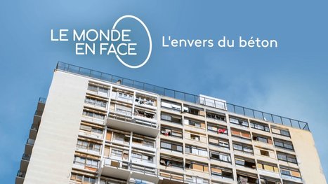 [Vidéo] Le monde en face - L'envers du béton en streaming | Build Green, pour un habitat écologique | Scoop.it