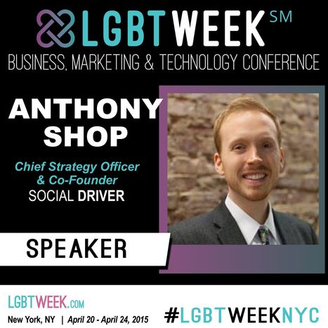 Anthony Shop - Social Driver: "People Are the New Channel" | LGBTQ+ Online Media, Marketing and Advertising | Scoop.it