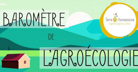 Sortie du 1er baromètre de l'agroécologie | Terre et Humanisme | Agroecologie et Systèmes Alimentaires Durables | Scoop.it