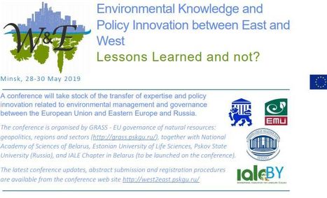 Environmental Knowledge and Policy Innovation between East and West: Lessons Learned and not? - Pskov State University | International conference, Minsk, 28-30 May 2019 | CIHEAM Press Review | Scoop.it