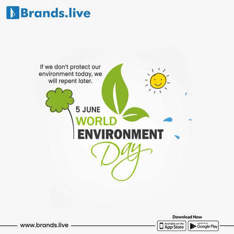 World Environment Day: Honoring Nature, Inspiring Change, and Celebrating Sustainability | Brands.live | Scoop.it