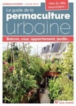 Publication : Le guide de la permaculture urbaine- Biodiv'ille | ESPACES VEGETALISES URBAINS | Scoop.it