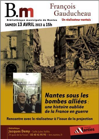 Projections du film documentaire et rencontre avec le réalisateur François Gauducheau, mercredi 10 et samedi 13 avril, à Nantes | Histoire 2 guerres | Scoop.it