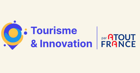 Tourisme & Innovation : Atout France lance un nouvel espace de r&eacute;f&eacute;rence pour les innovations touristiques | Atout France | R&eacute;seau des Offices de tourisme de l'Is&egrave;re | Scoop.it