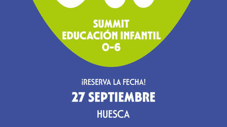 Huesca acoge el Summit Educación Infantil: innovación, emoción y creatividad | Radio Huesca | Educación | Scoop.it