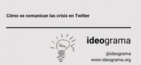 Informe: Cómo se comunican las crisis en Twitter | Educación, TIC y ecología | Scoop.it