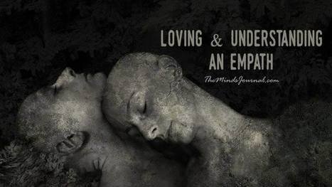 Understanding & Loving an Empath | Empathy Movement Magazine | Scoop.it