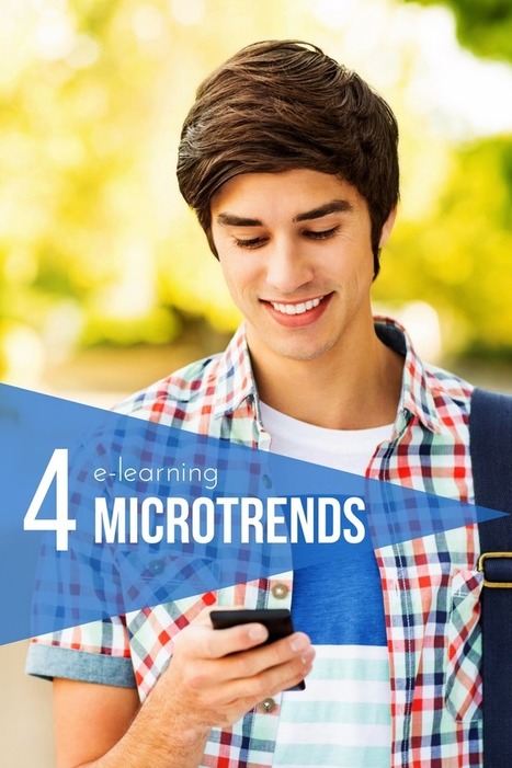 Top 4 microtrends in e-learning | Training and Assessment Innovation | Scoop.it