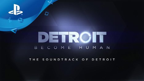 How Detroit: Become Human's trio of composers help shape the PS4 sci-fi thriller's identity | Soundtrack | Scoop.it