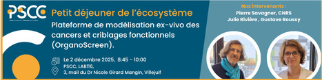 Petit déjeuner de l'écosystème PSCC - Mardi 2 décembre 2025 | Life Sciences Université Paris-Saclay | Scoop.it