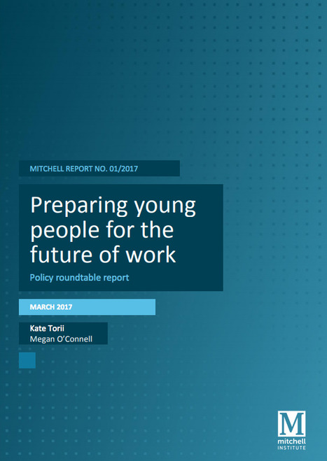 Preparing young people for the future of work Policy roundtable report | Learning Futures | Scoop.it