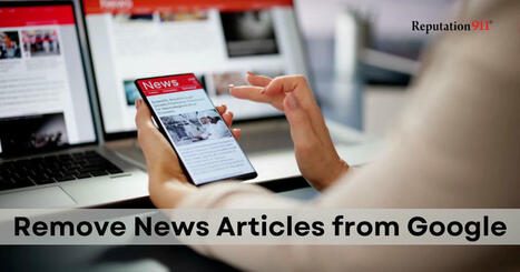 How to Remove Negative Articles from Google Search | Business Reputation Management | Scoop.it