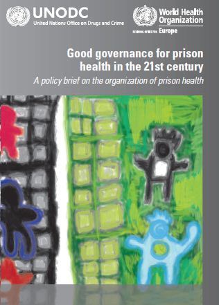 WHO/Europe | Good governance for prison health in the 21st century. A policy brief on the organization of prison health | Drugs, Society, Human Rights & Justice | Scoop.it