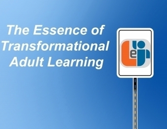 The Essence of Transformational Adult Learning | e-learning-ukr | Scoop.it