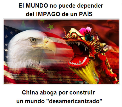 China aboga por construir un mundo “desamericanizado y con los BRICS, ya está en ello | LO + VISTO en la WEB | Scoop.it