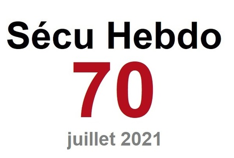 S&eacute;cu Hebdo n&deg;70 du 3 juillet 2021 | S&eacute;cu Hebdo | Scoop.it