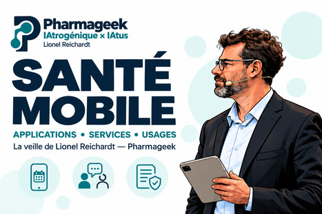 SANT&Eacute; MOBILE : QU&rsquo;EST-CE QU&rsquo;UNE APPLICATION CHANGE VRAIMENT ? | Sant&eacute; mobile | Applications, services & usages &mdash; Pharmageek | Scoop.it