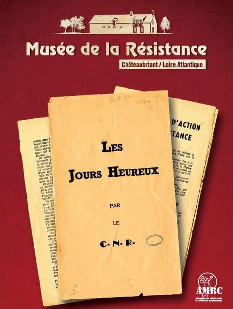 Lecture d'extraits du programme "Les jours heureux",  vendredi 27 mai, à Châteaubriant, à l'occasion de la journée nationale de la Résistance | Histoire 2 guerres | Scoop.it