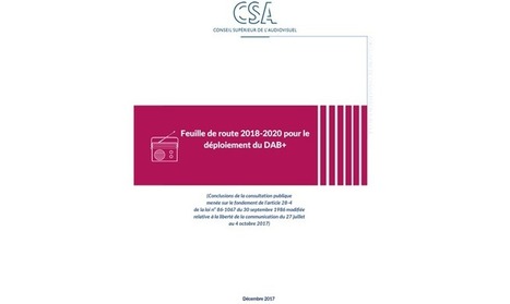 RNT : 2018, un tournant dans le déploiement du DAB+ d’après le CSA qui détaille sa feuille de route | Offremedia | RADIO | Scoop.it