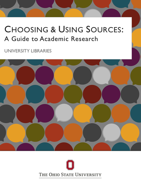 Choosing & Using Sources: A Guide to Academic Research – Open Textbook | Information and digital literacy in education via the digital path | Scoop.it