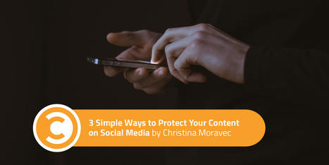 3 Simple Ways to Protect Your Content on Social Media | Brands.live | Scoop.it