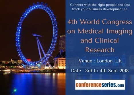 4th World Congress on Medical Imaging and Clinical Research | Medical Events and Conferences | Scoop.it
