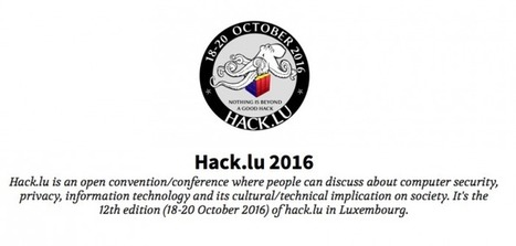 Hack.lu 2016 – Call for Papers now open | #Luxembourg #Europe #ICT #CyberSecurity #InfoSec  | Luxembourg (Europe) | Scoop.it