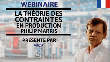 La Théorie des Contraintes en Production - enregistrement vidéo d'un webinaire récent de 2023 par Philip Marris | Théorie des Contraintes | Scoop.it