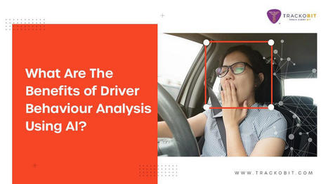 What Are The Benefits of Driver Behaviour Analysis Using AI? | Technology | Scoop.it