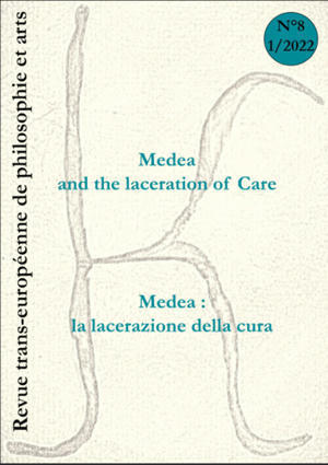K. Revue trans-européenne de philosophie et arts n°8 - 1/2022 : Medea and the laceration of Care / Medea : la lacerazione della cura | Philosophie en France | Scoop.it