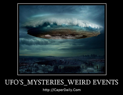 UFO's_Mysteries_Weird Events for CaperDaily.Com - CaperDaily News and Views | GOSSIP, NEWS & SPORT! | Scoop.it