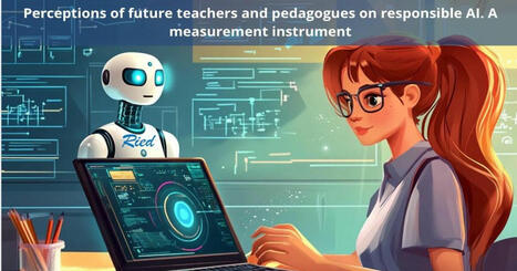RIED: Perceptions of future teachers and pedagogues on responsible AI. A measurement instrument | Educación a Distancia y TIC | Scoop.it