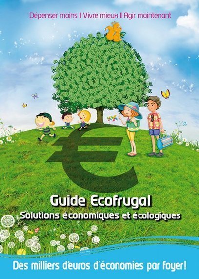 Guide Ecofrugal : Partageons nos solutions économiques et écologiques | Nouveaux paradigmes | Scoop.it