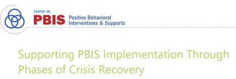 Supporting PBIS Implementation Through Phases of Crisis Recovery | Student Motivation, Engagement & Culture | Scoop.it