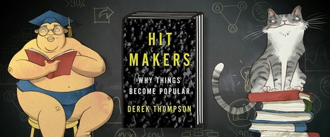 Hit Makers: Why things become popular | Public Relations & Social Marketing Insight | Scoop.it