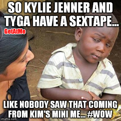 GetAtMe So Kylie Jenner and Tyga have a sextape, and you're surprised... #ItsAboutTheMoments | GetAtMe | Scoop.it