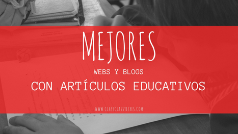 Mejores blogs y webs con artículos educativos – | Educación, TIC y ecología | Scoop.it