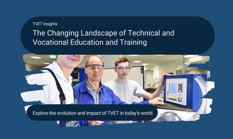 Embracing the Future: The Changing World of TVET and Skills Development  | Vocational education and training - VET | Scoop.it